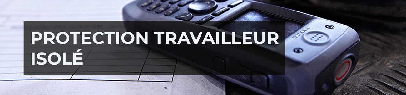 Protection du travailleur isolé